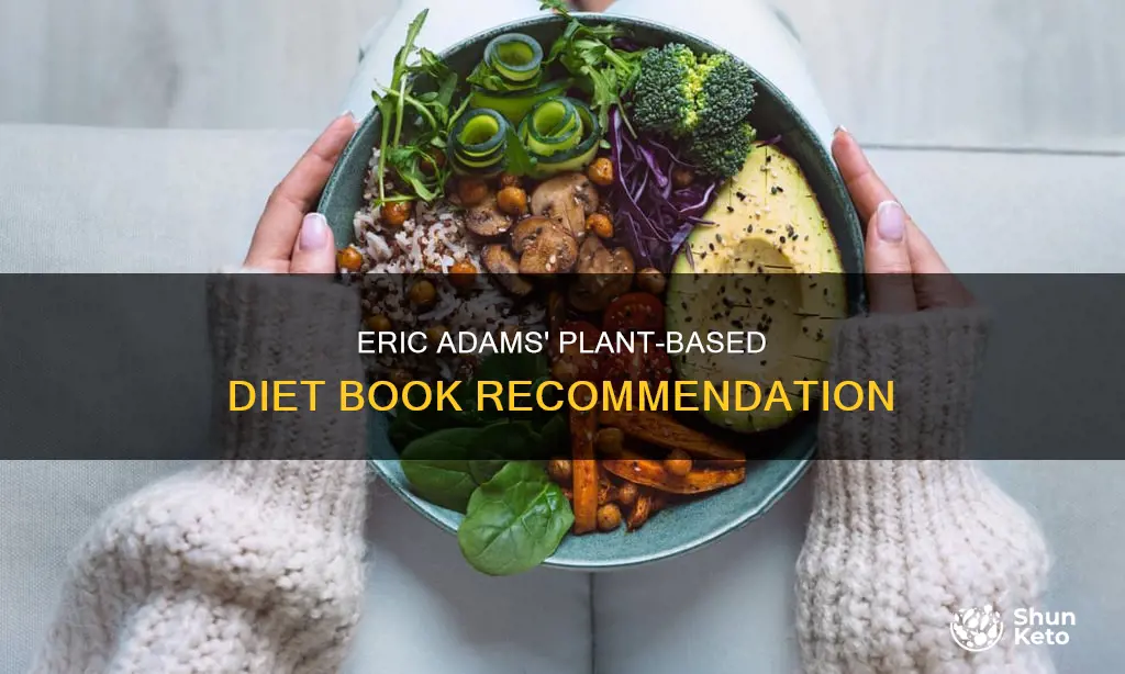 what book did eric adams read about plant based diet