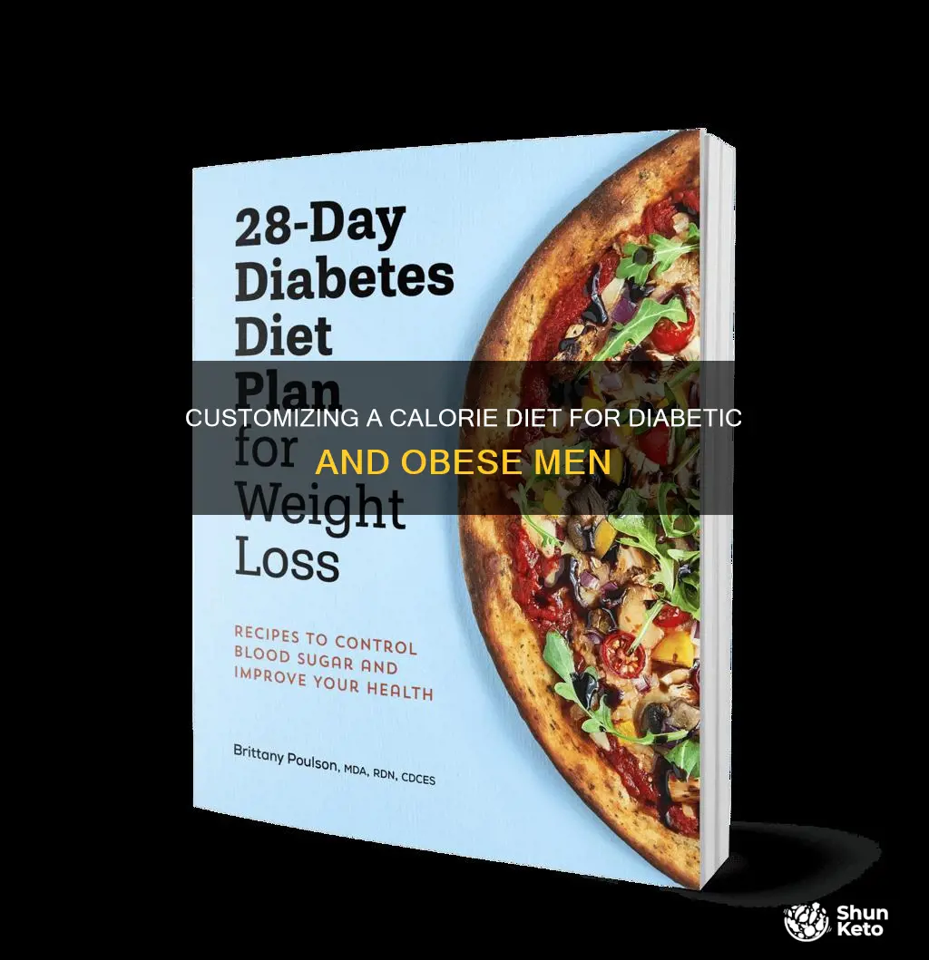 what calorie diet does a diabtic obsese male nned