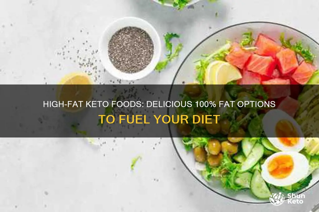 what can i eat on keto that is 100 fat