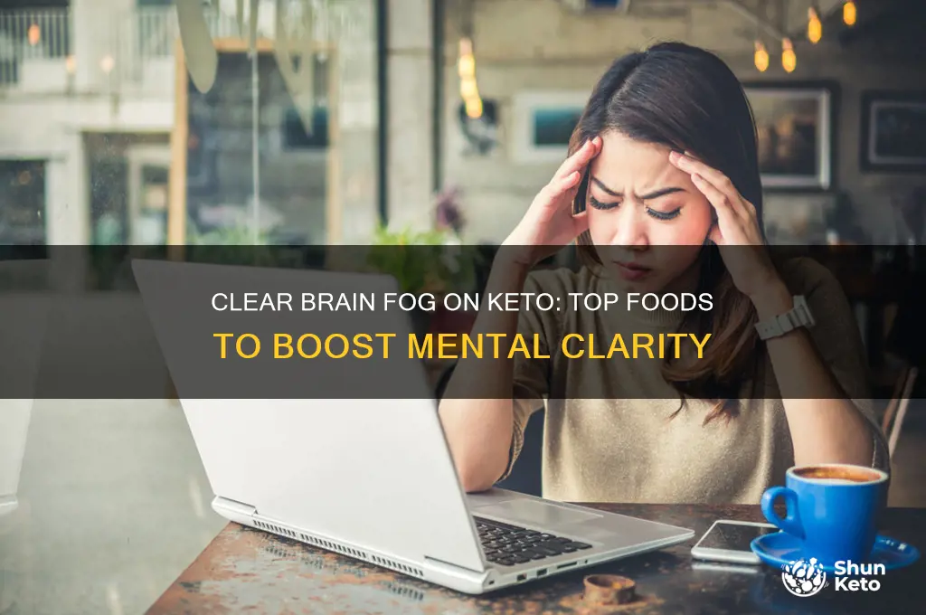 what can i eat to lift brain fog on keto