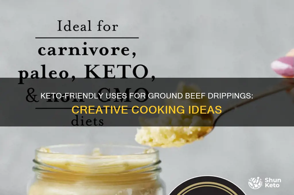what can you use groubd beef drippings for keto