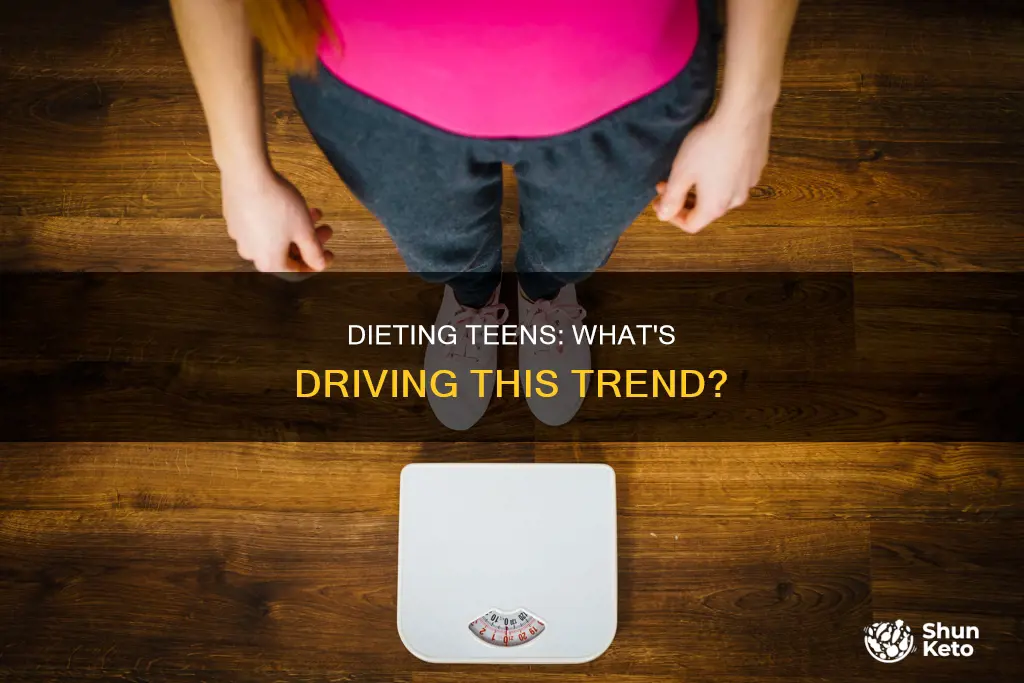 what cause the teens keep dieting