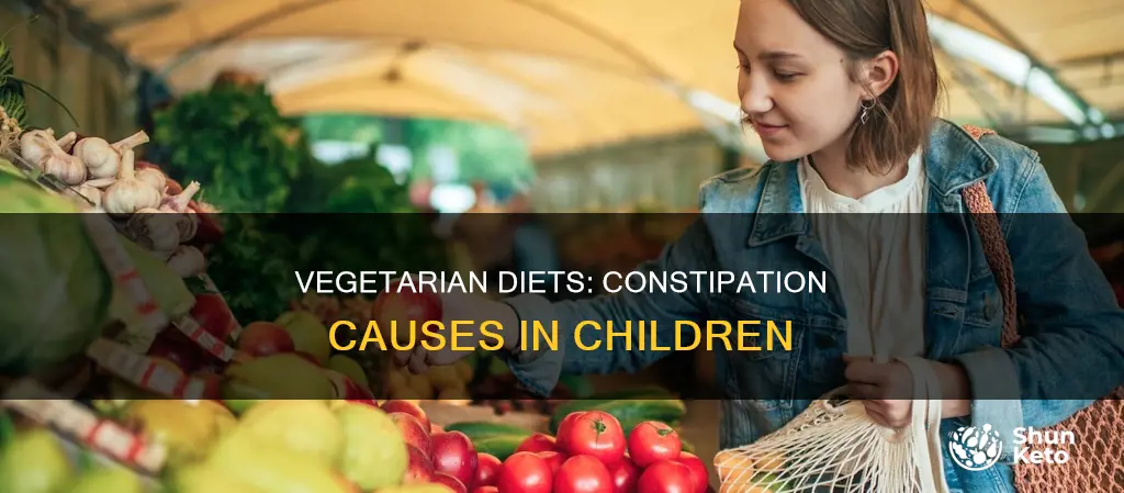 what causes constipation in children with a vegetarian diet