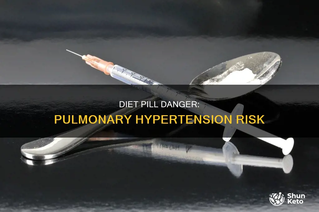 what diet pill drug caused pulmonary hypertwension