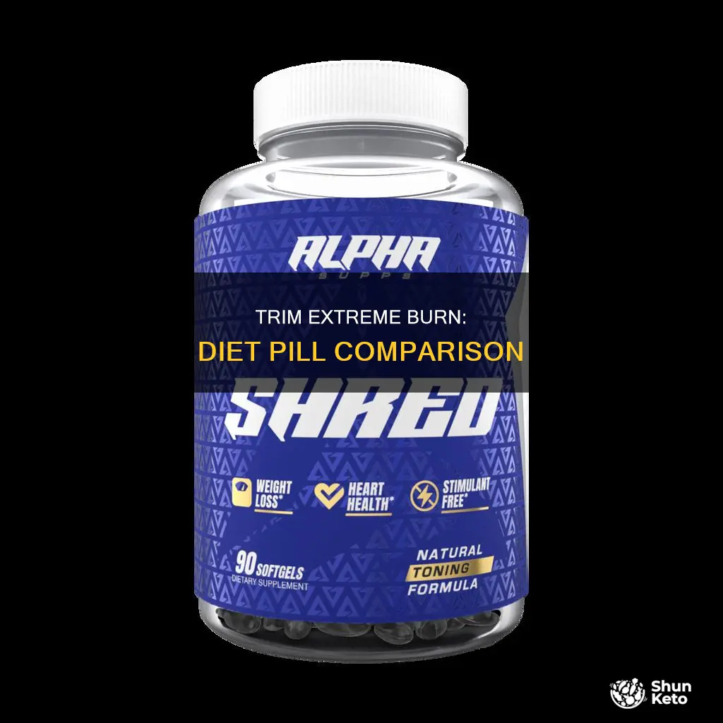 what diet pills are comparable to quick trim extreme burn