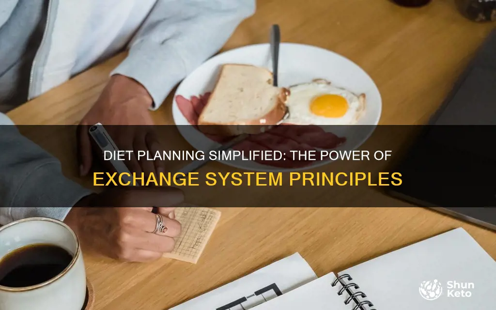 what diet planning principles does the exchange system accomodate