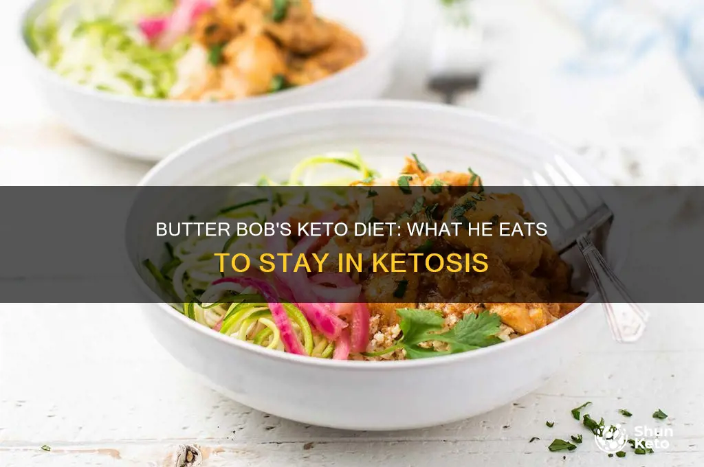 what does butter bob eat on keto