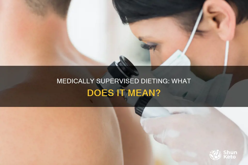 what does medically supervised dieting mean