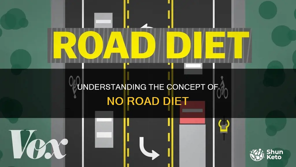 what does no road diet mean