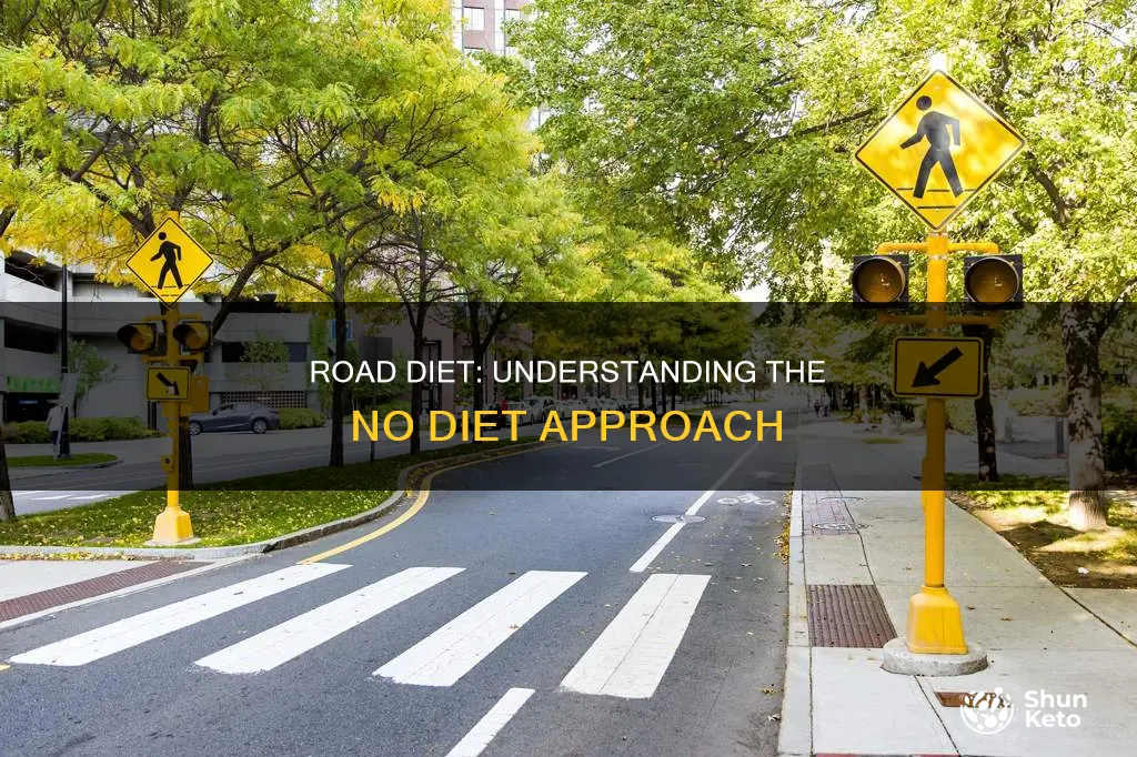 what does no road diet mean