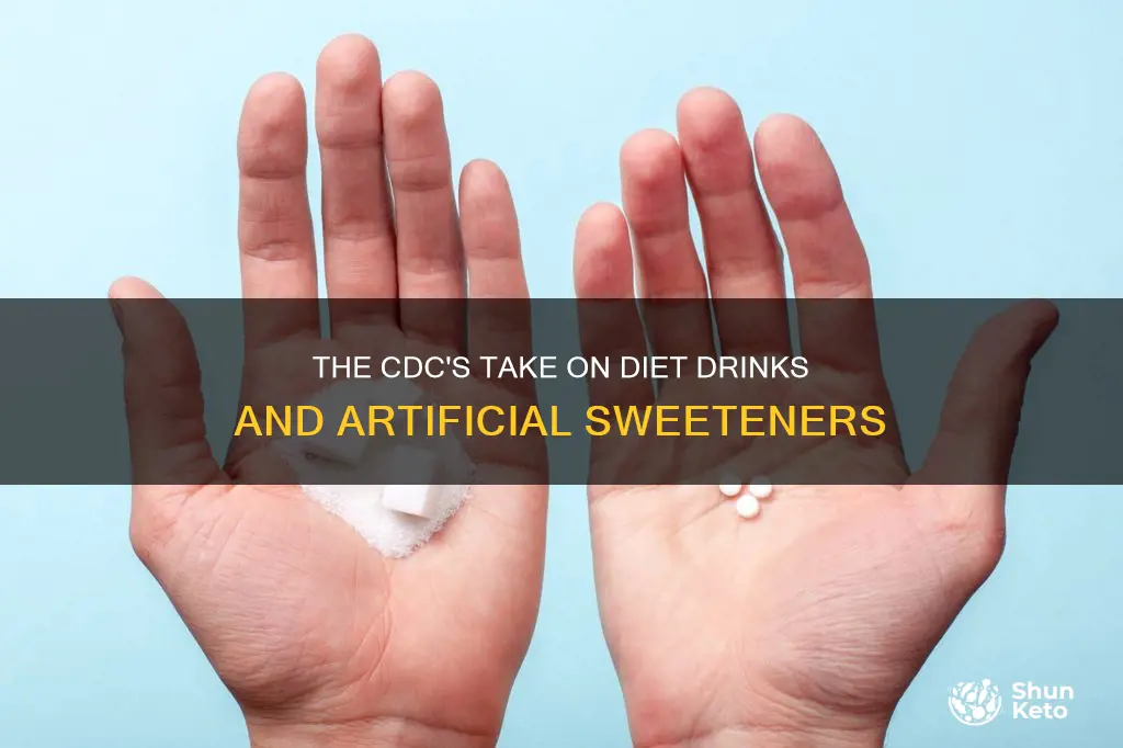 what does the cdc say about diet drinks and sweetner