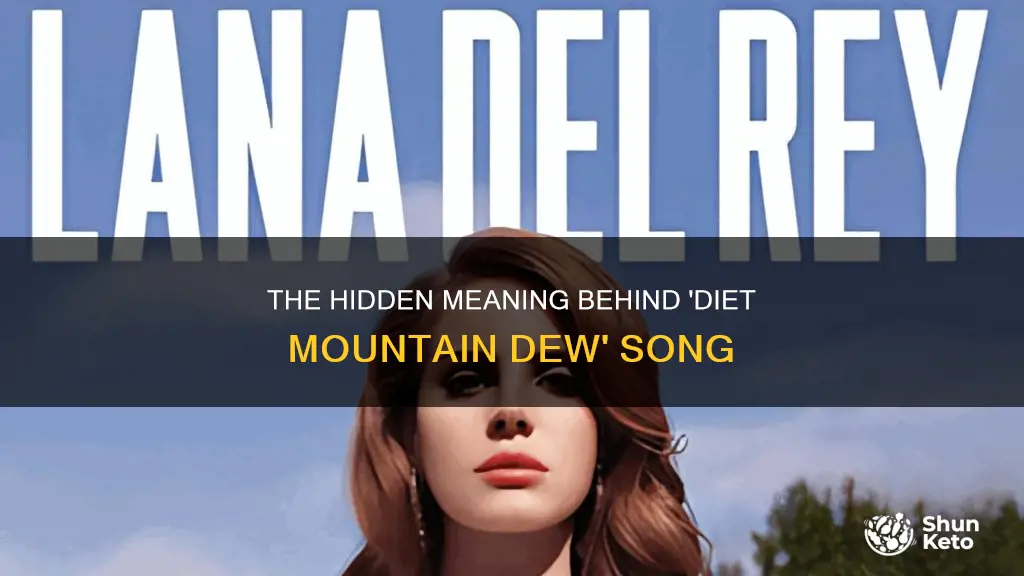 what does the song diet mountain dew mean