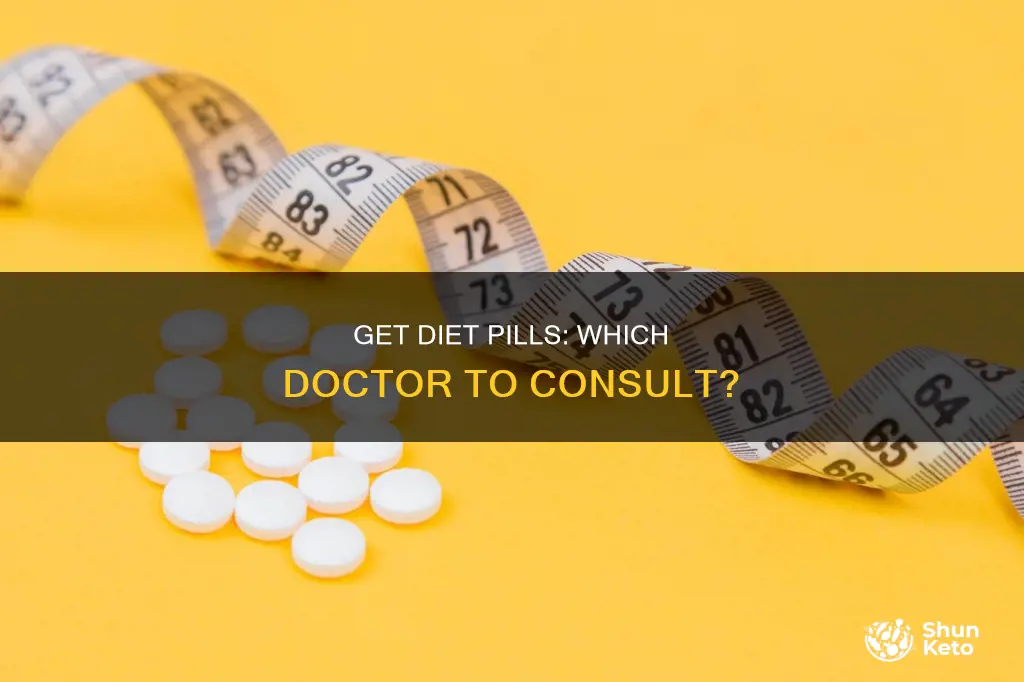what dr to see for diet pills