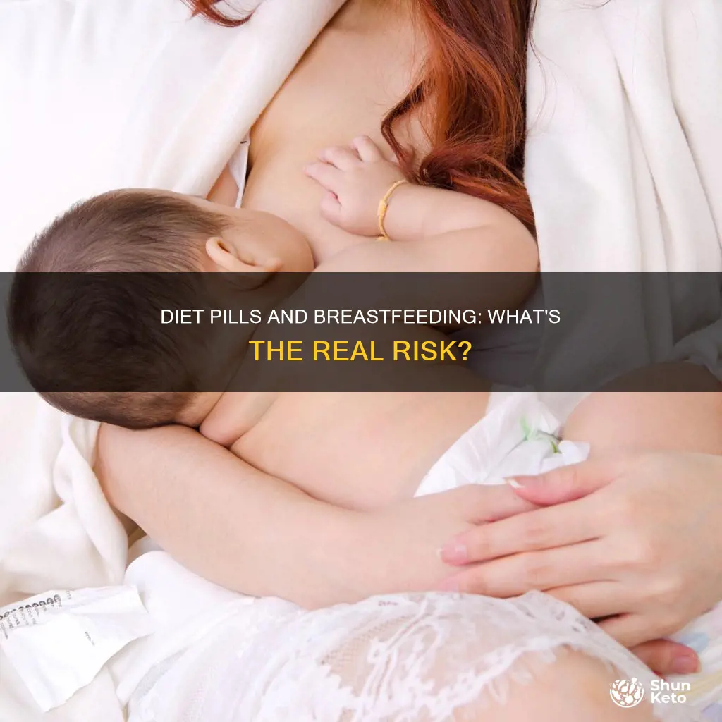 what happens if i take diet pills while breastfeeding