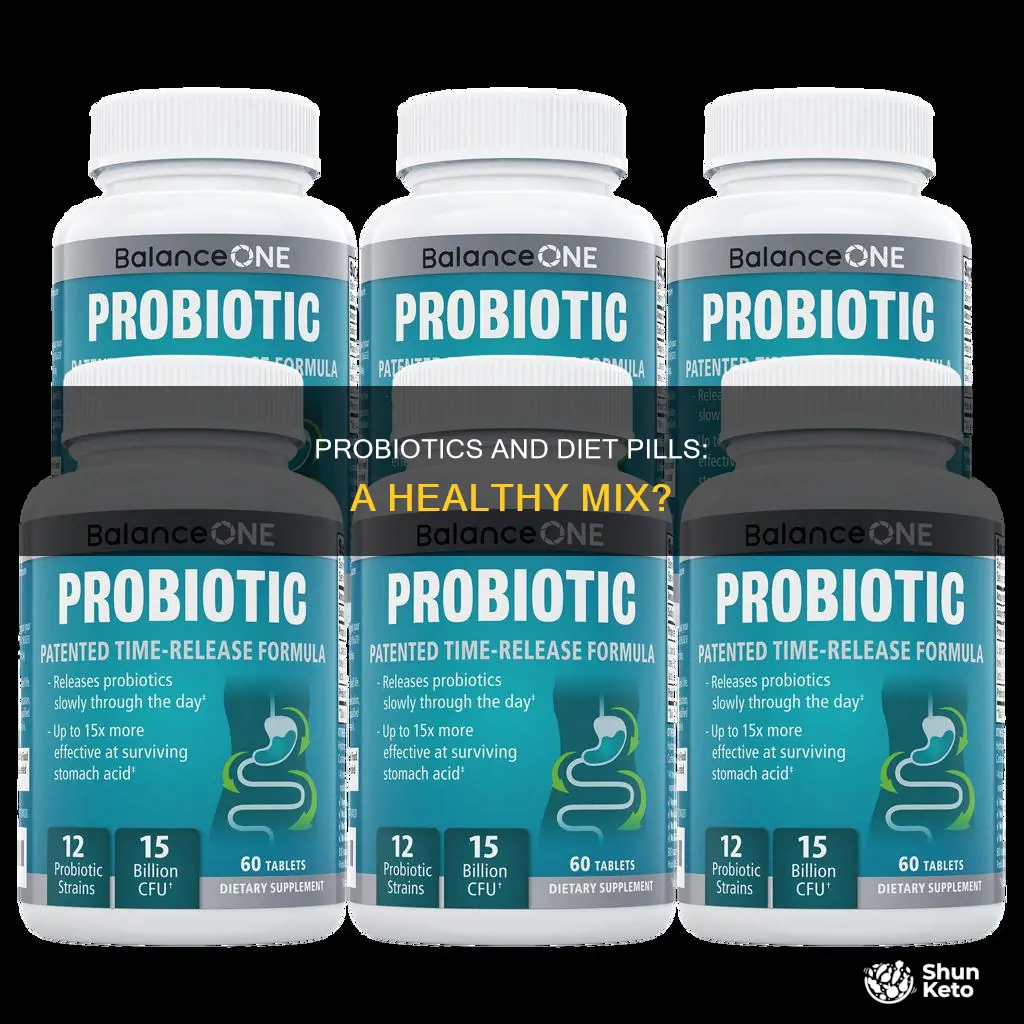 what happens if yo take a diet pills with probiotics