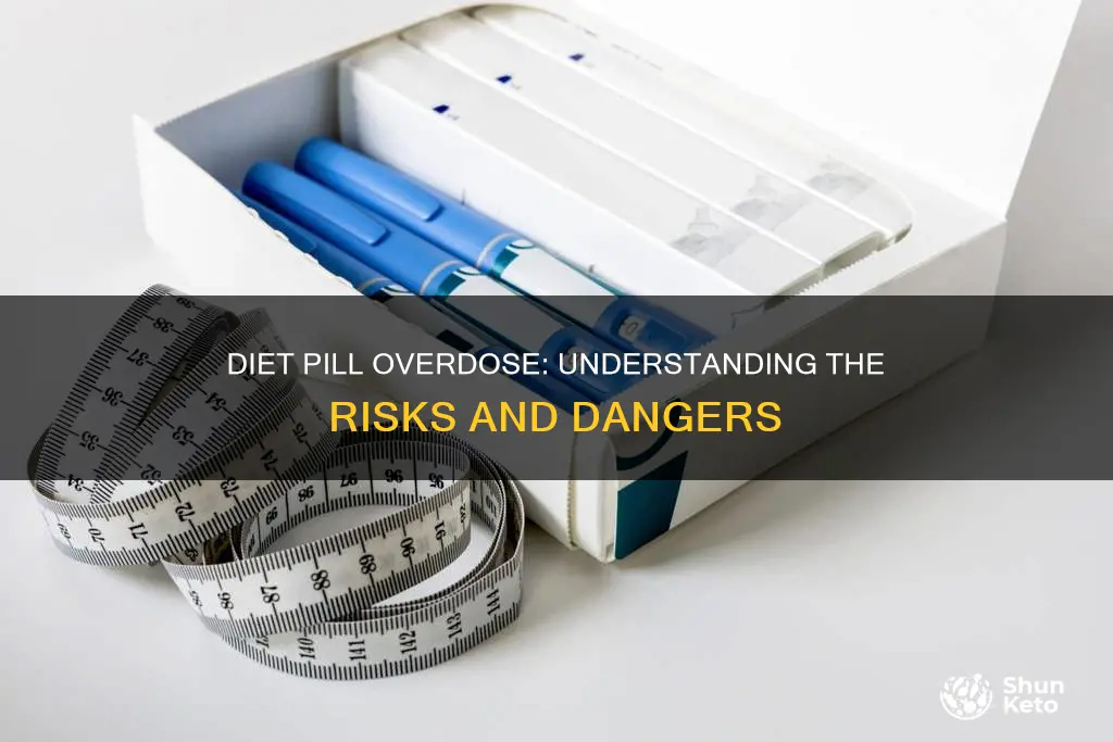 what happens if you overdose on diet pills