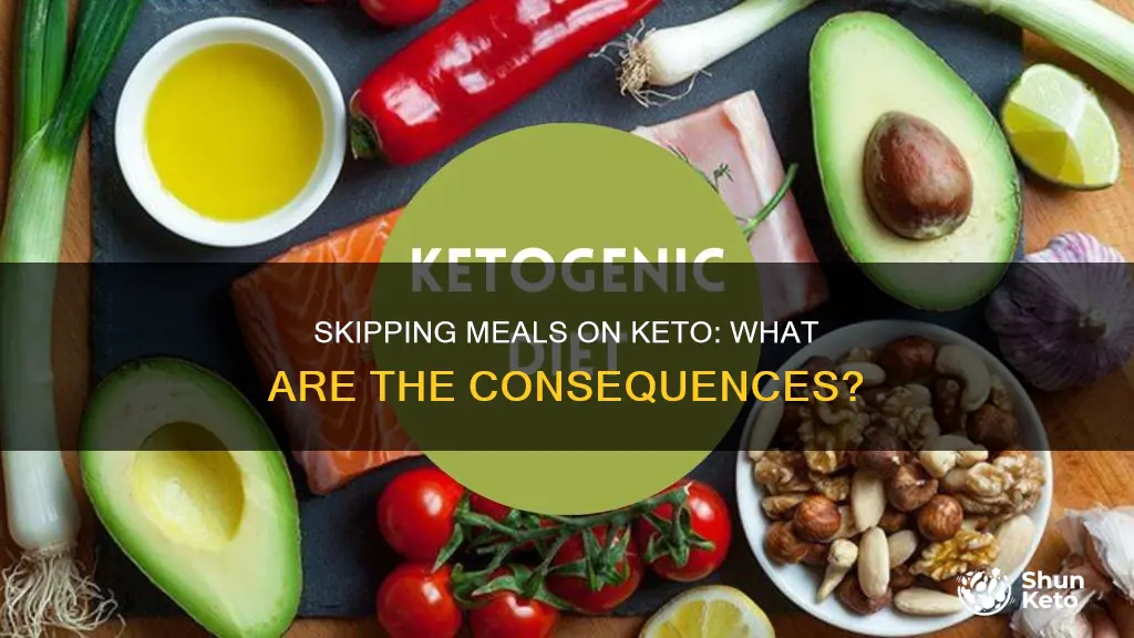 what happens if you skip a meal on keto