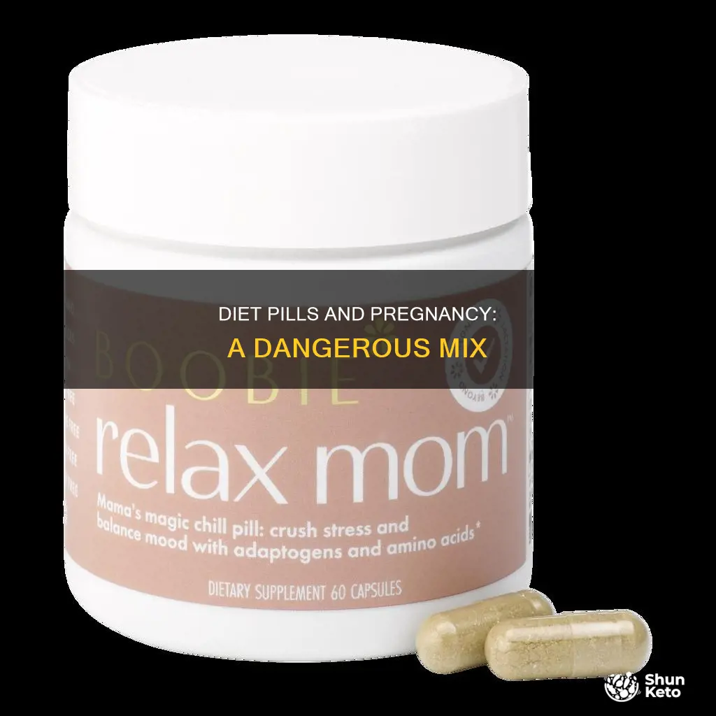 what happens if you take diet pills while pregnant