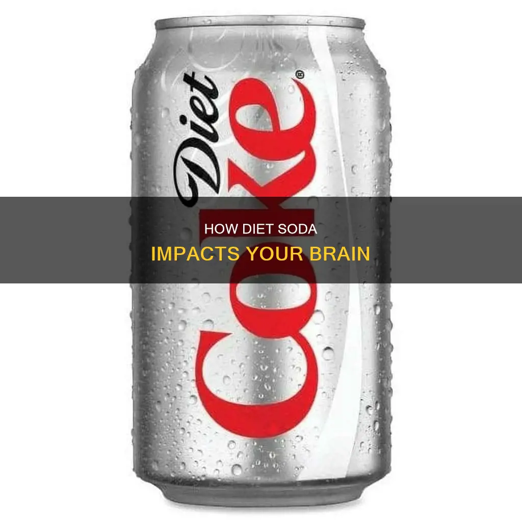 what happens to your brain when you drink diet sodaz