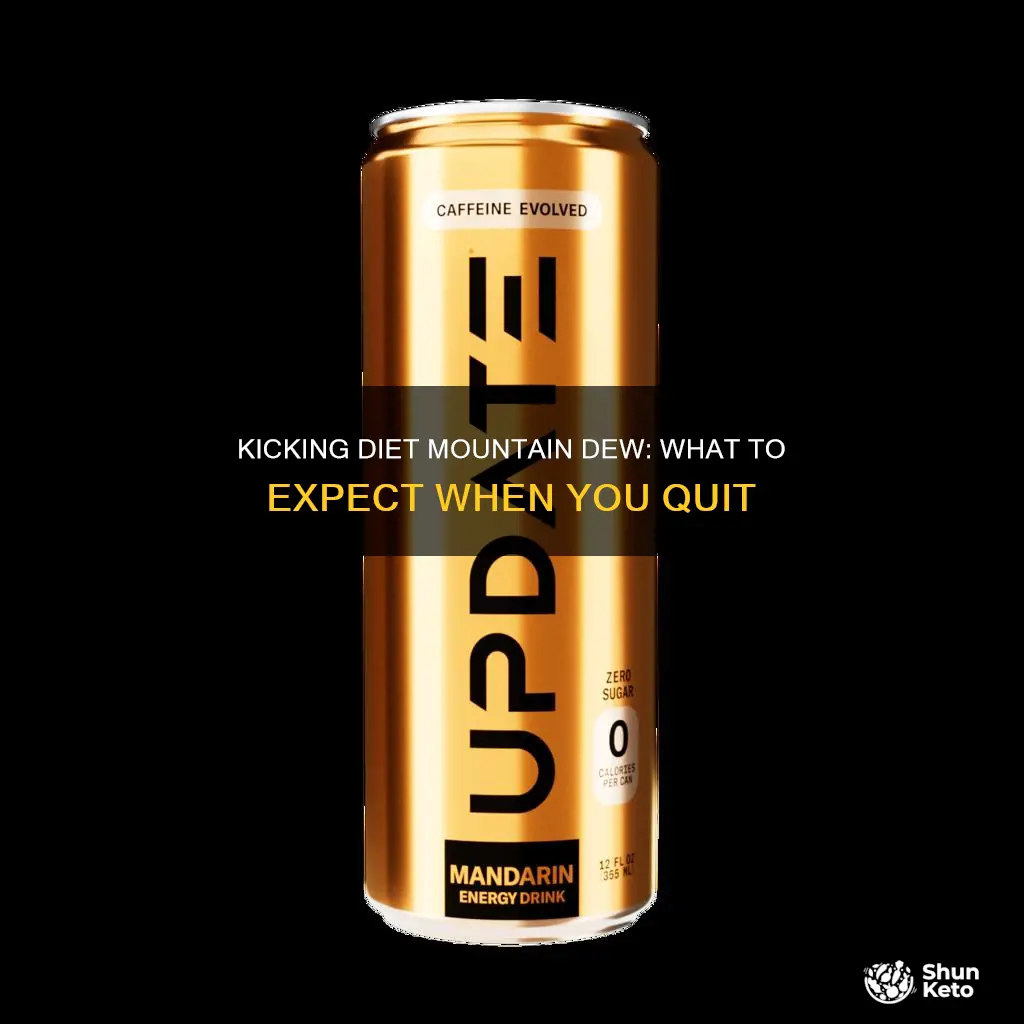 what happens when you quit drinking diet mountain dew