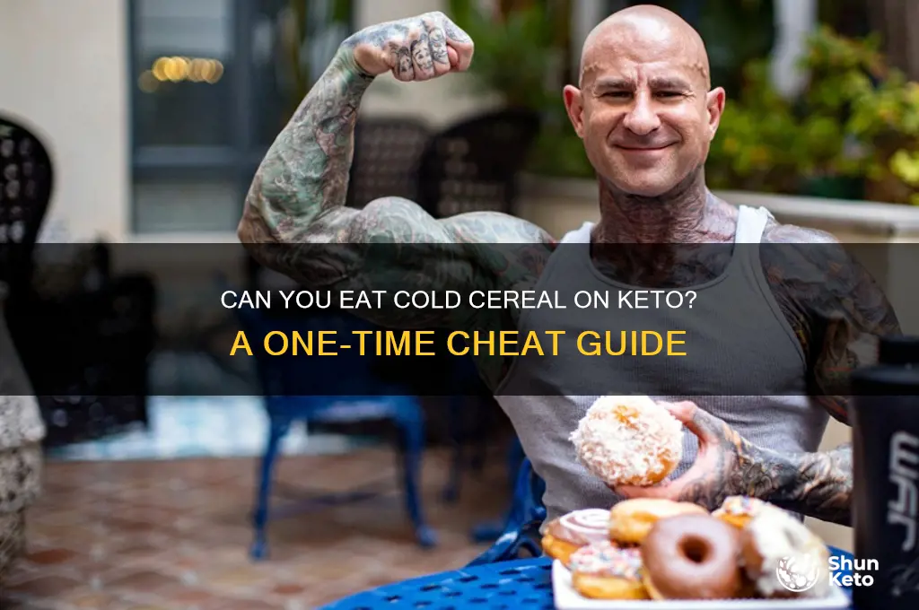 what if i eat cold cereal once on keto diet