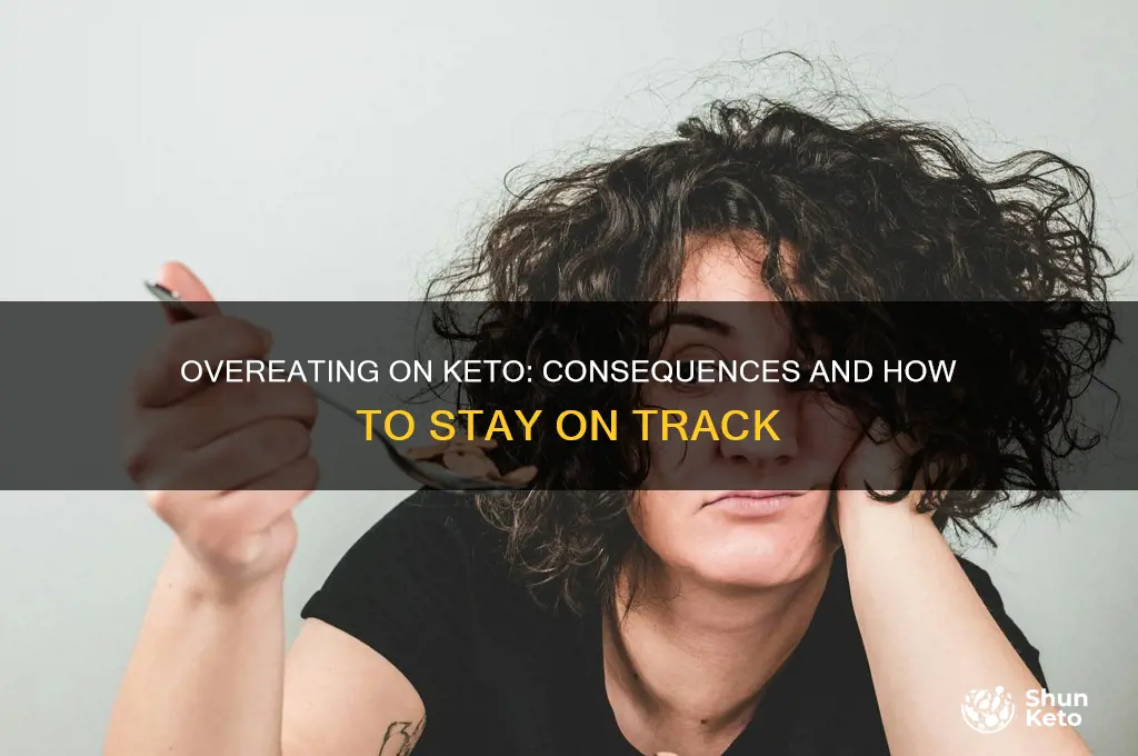 what if you eat too much on keto