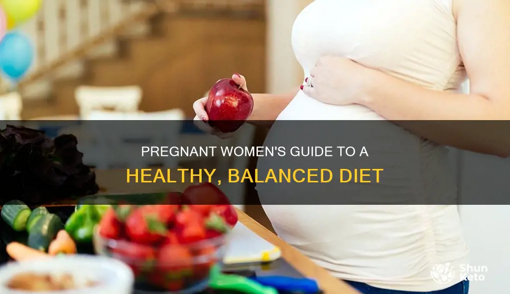 what is a balanced diet for a pregnant woman