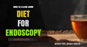 Clear Liquid Diet: Endoscopy Preparation
