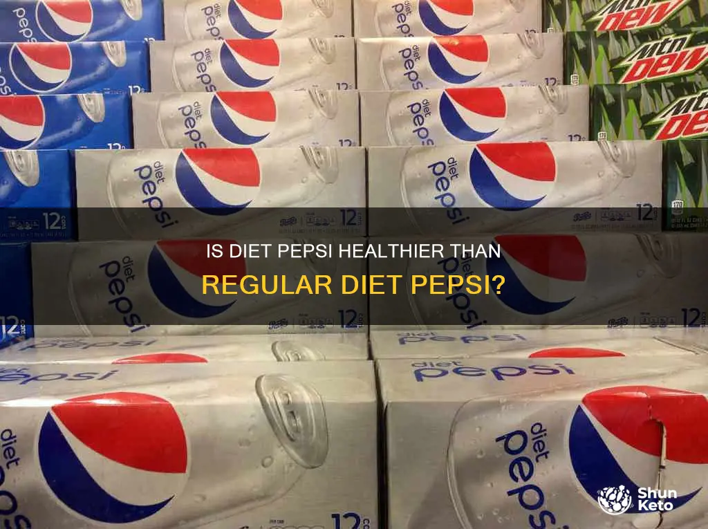what is better to dronk diet pepsi or diet pepsi