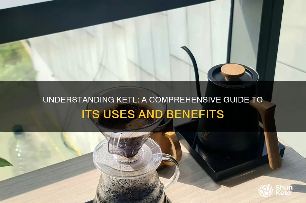 what is ketl