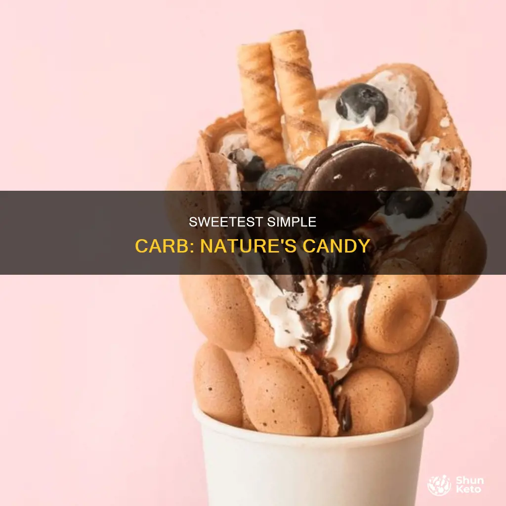 what is the sweetest tasting simple carb in the diet