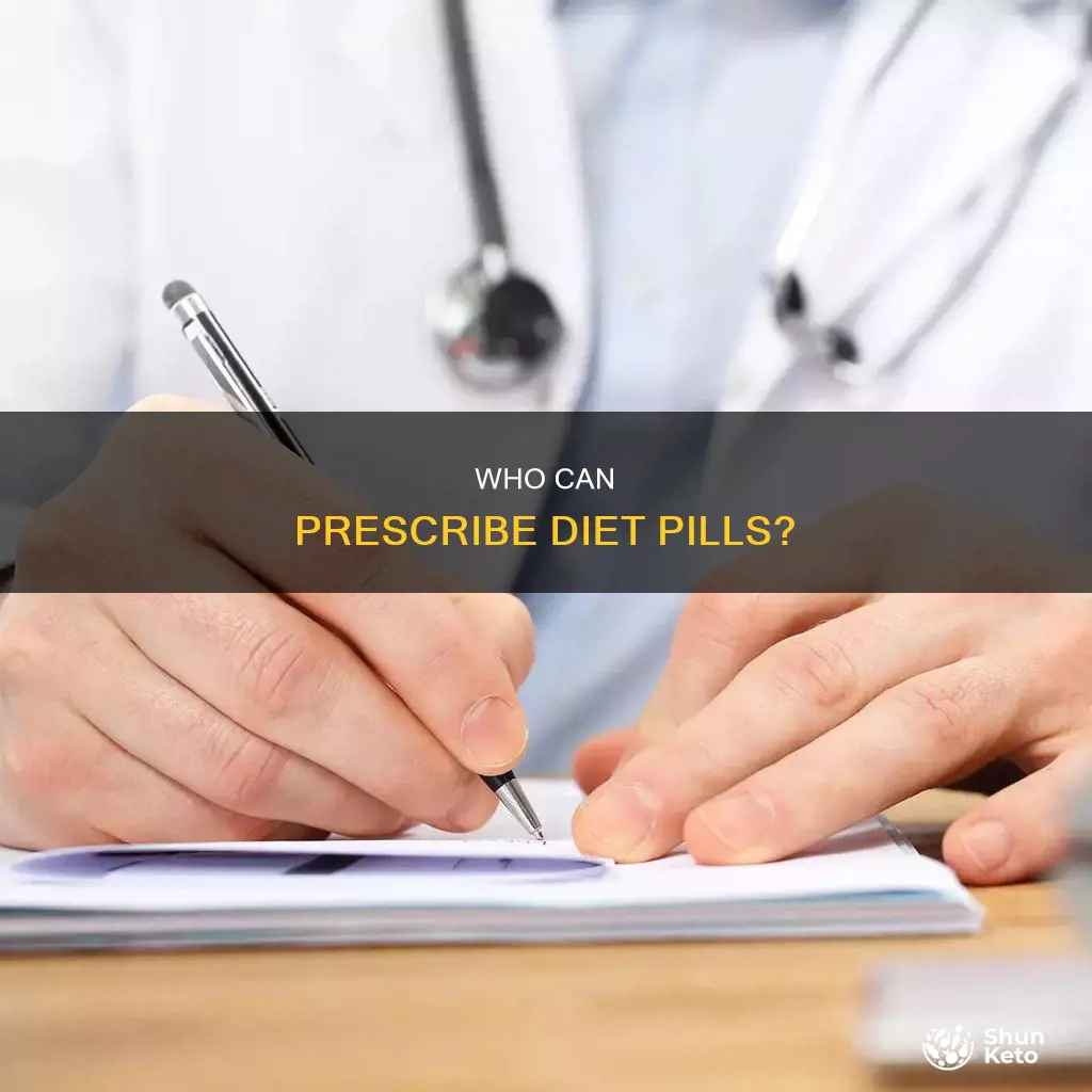 what kind of a doctor prescribes diet pills