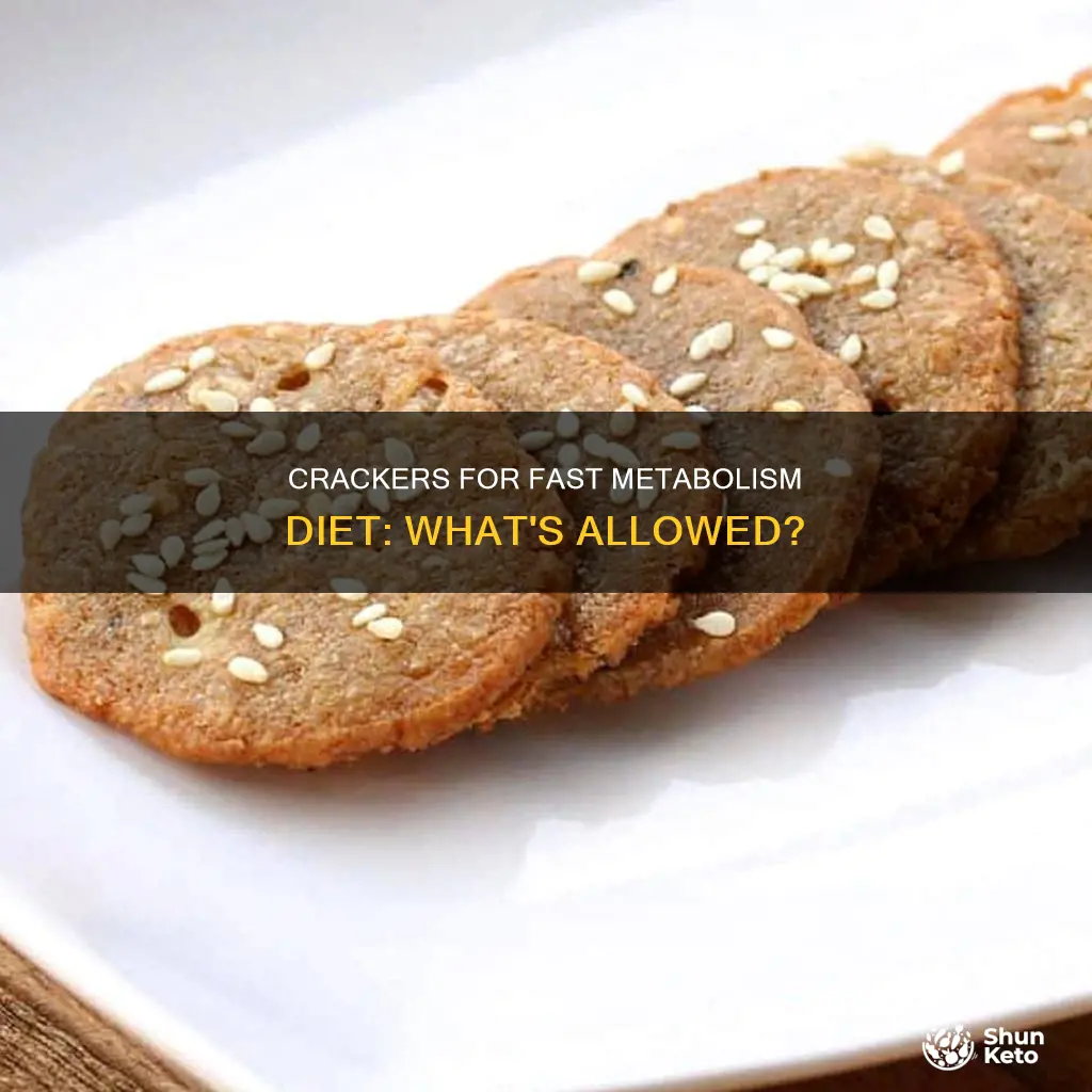 what kind of crackers on fast metabolism diet
