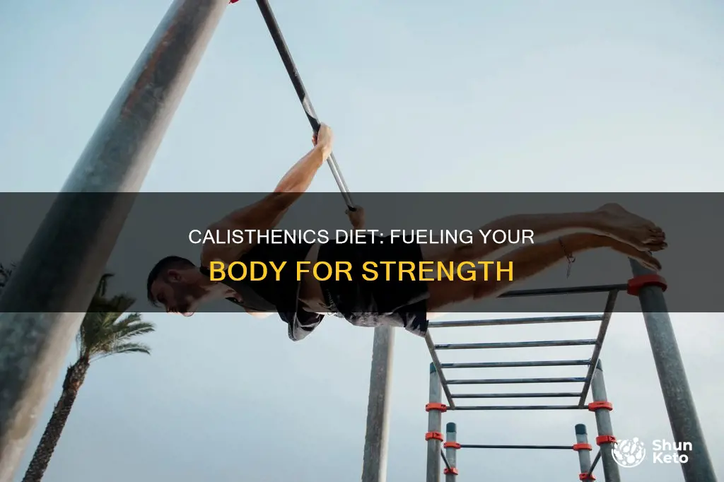what kind of diet does a calisthenics consist of