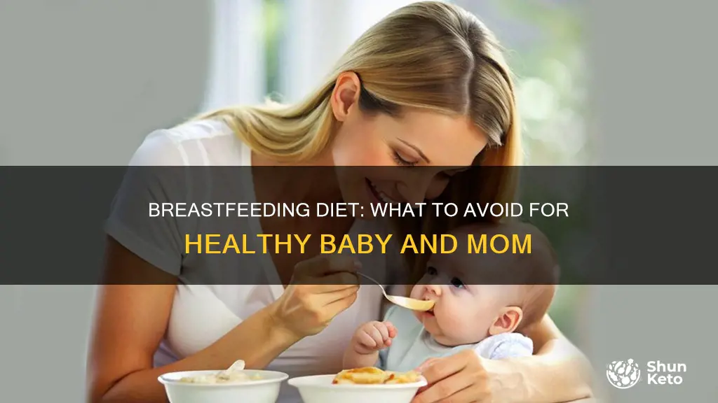 what kind of diet should a breastfeeding mothers avoid