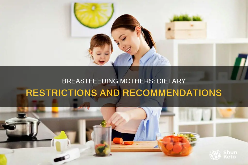what kind of diet should a breastfeeding mothers avoid
