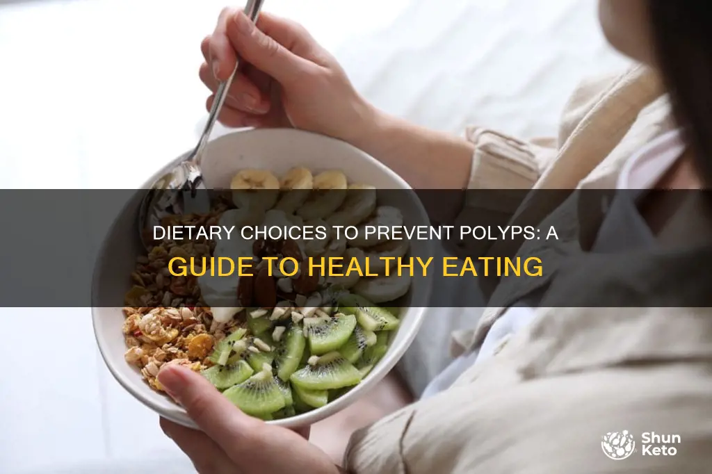 what kind of diet should i have to avoid polyps