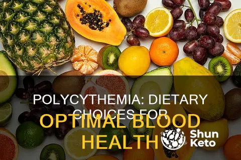 what kind of diet should you be on for polycythemia