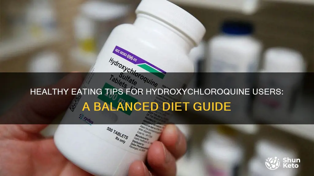 what kind of diet to do while on hydroxychloroquine