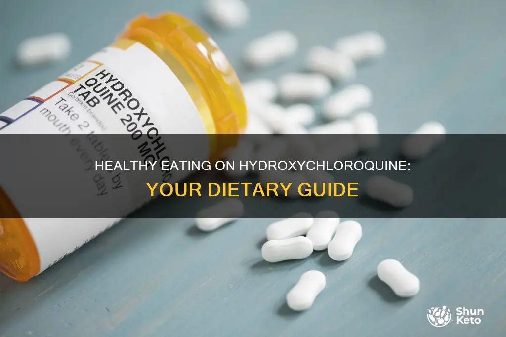 what kind of diet to do while on hydroxychloroquine