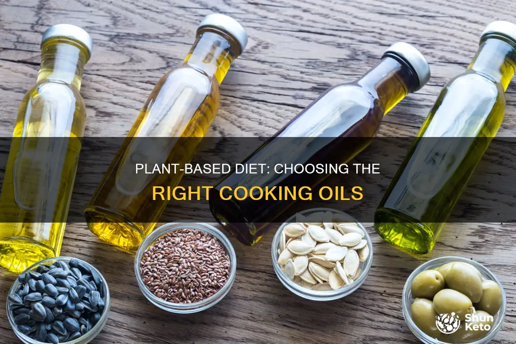 what kind of oils to use on plant based diet