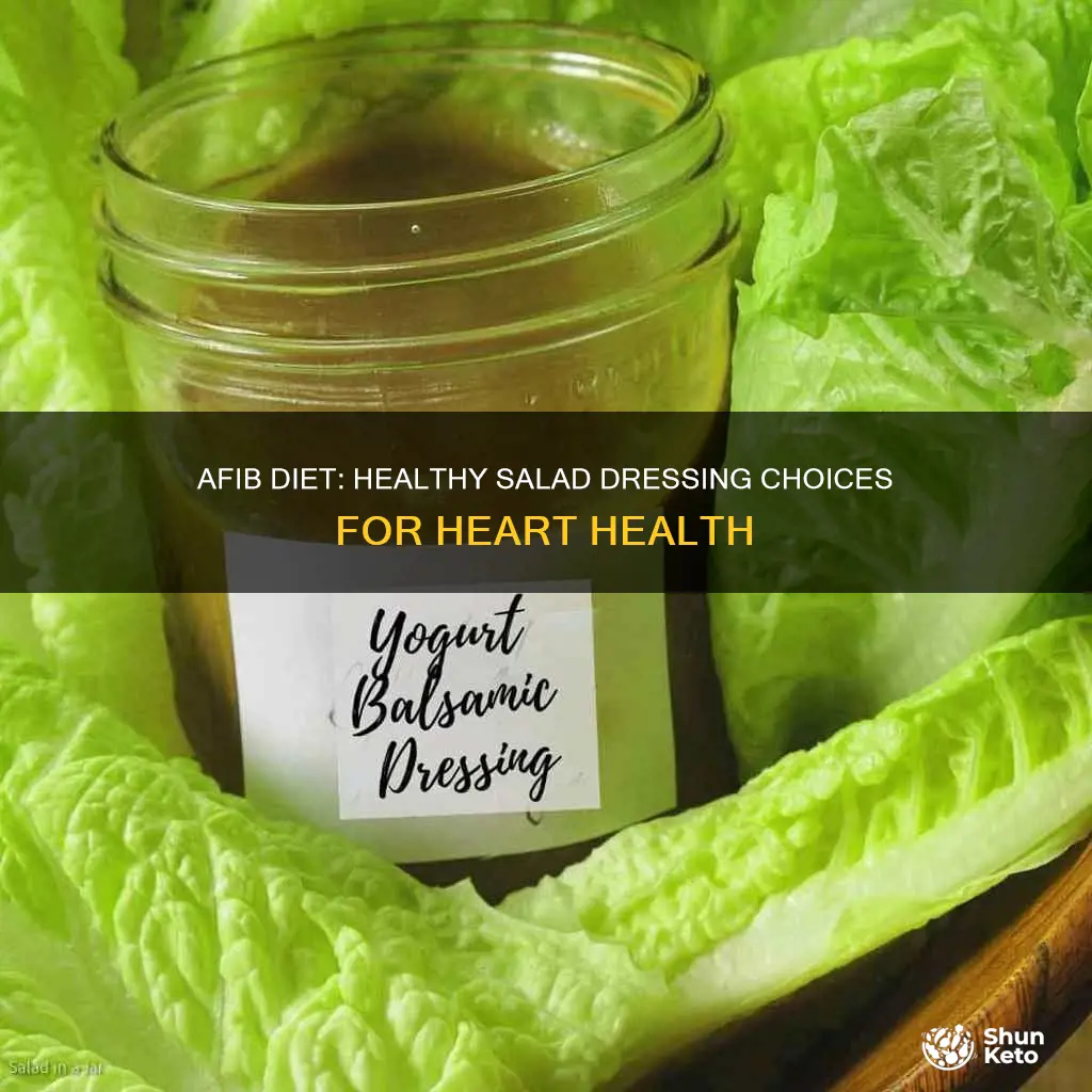 what kind of salad dressing for afib diet