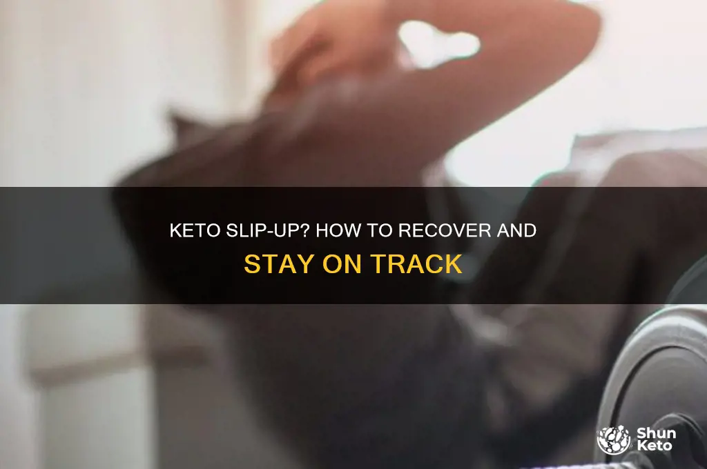 what to do if i mess on my keto diet