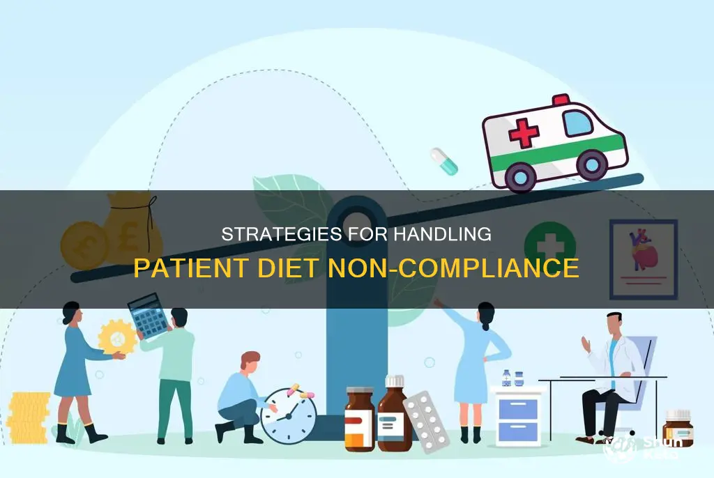 what to do when patient refuses to follow diet