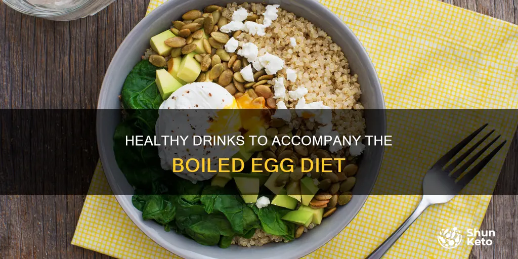 what to drink while on the boiled egg diet