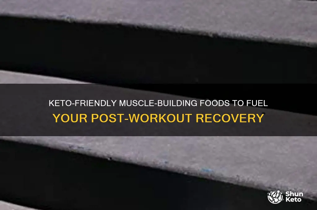 what to eat after a workout to build muscle keto