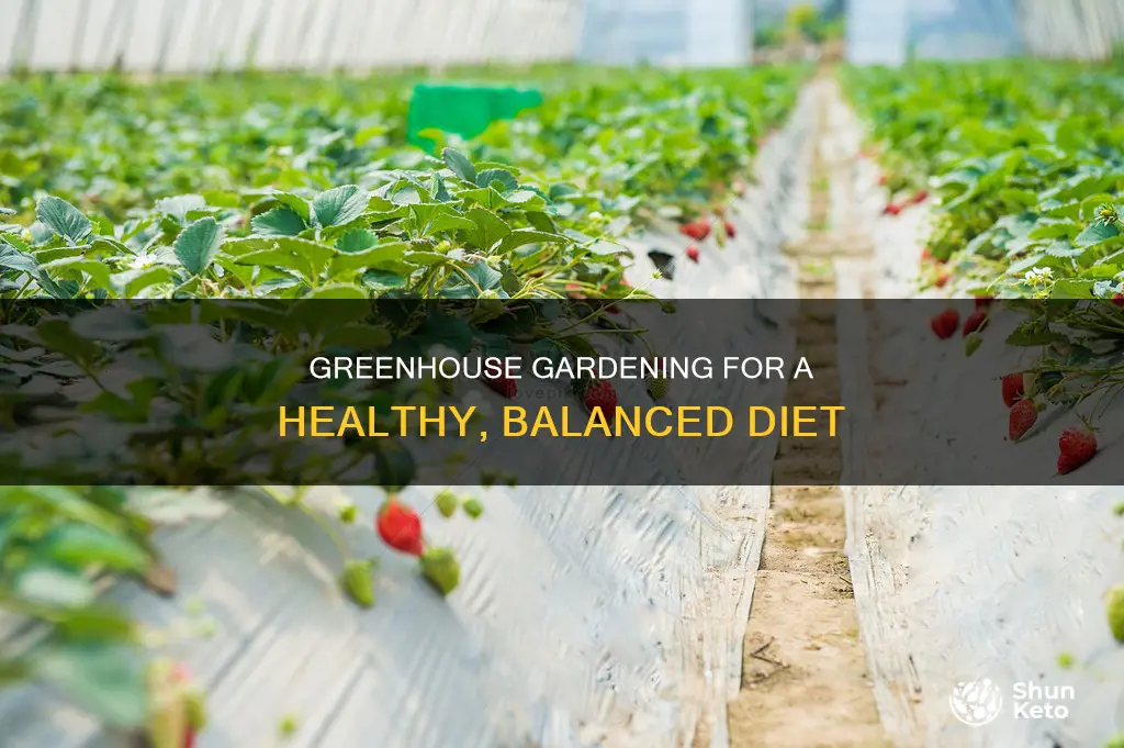 what to grow in my greenhouse for a balanced diet