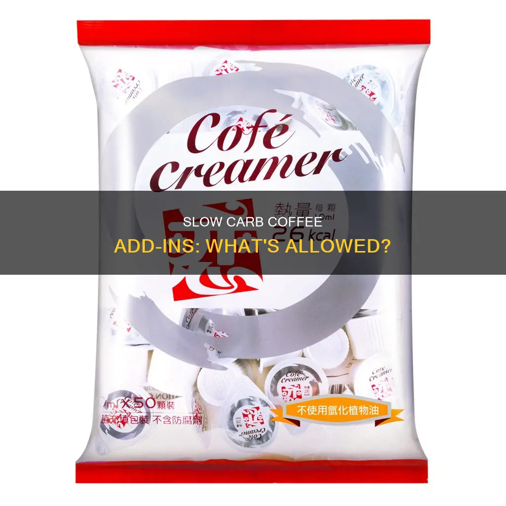what to put in your coffeeon the slow carb diet