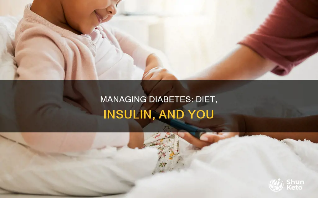what type diabetes needs diet and insulin