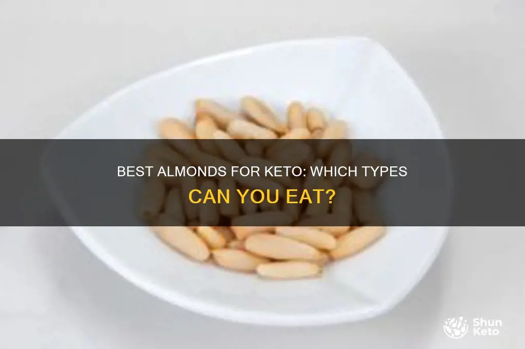 what type of almonds can you eat on keto